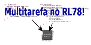 ULWOS – Multitarefa no Renesas RL78